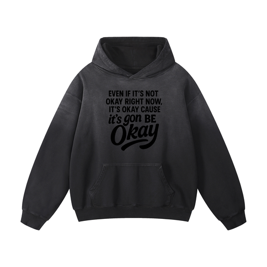 It's Gon Be Okay Sunfade Oversized Hoodie